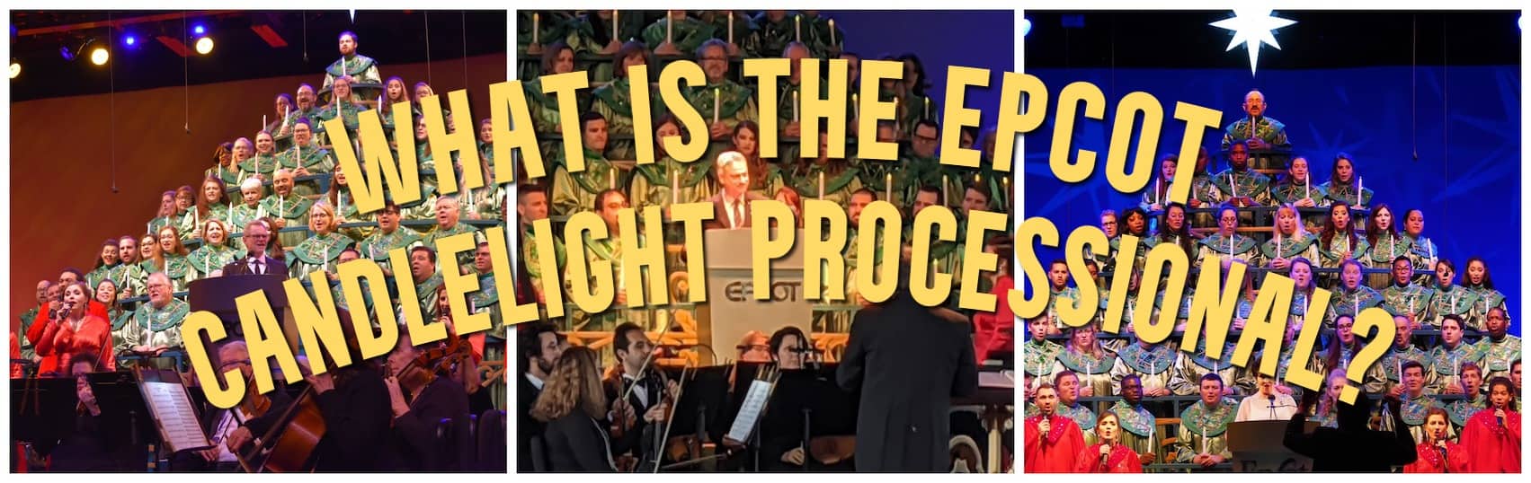 What is the Candlelight Processional at Epcot? Magical Guides