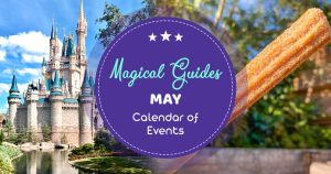 Disney World in May. Magical Guides May Calendar of Events.