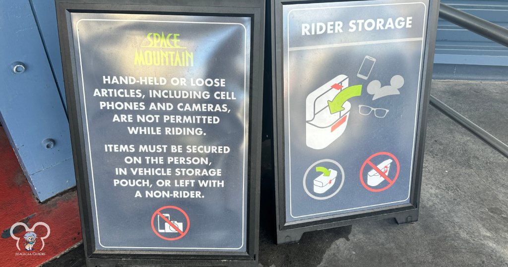 Space Mountain Signs. Rider Storage. Space Mountain hand-held or loose articles including cell phones and cameras are not permitted while riding. Items must be secured on the person, in vehicle storage pouch or left with a non-rider.