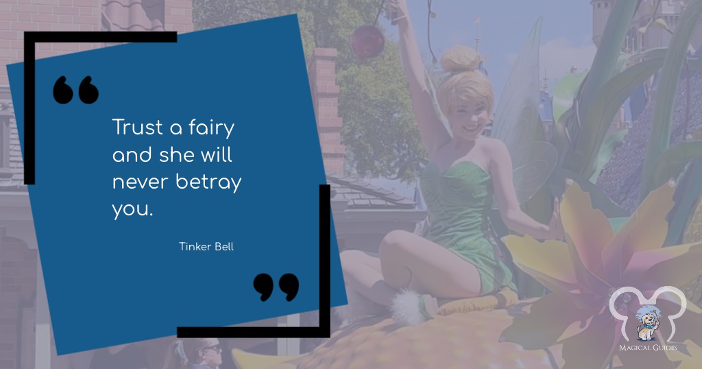 Trust a fairy and she will never betray you. Tinker Bell