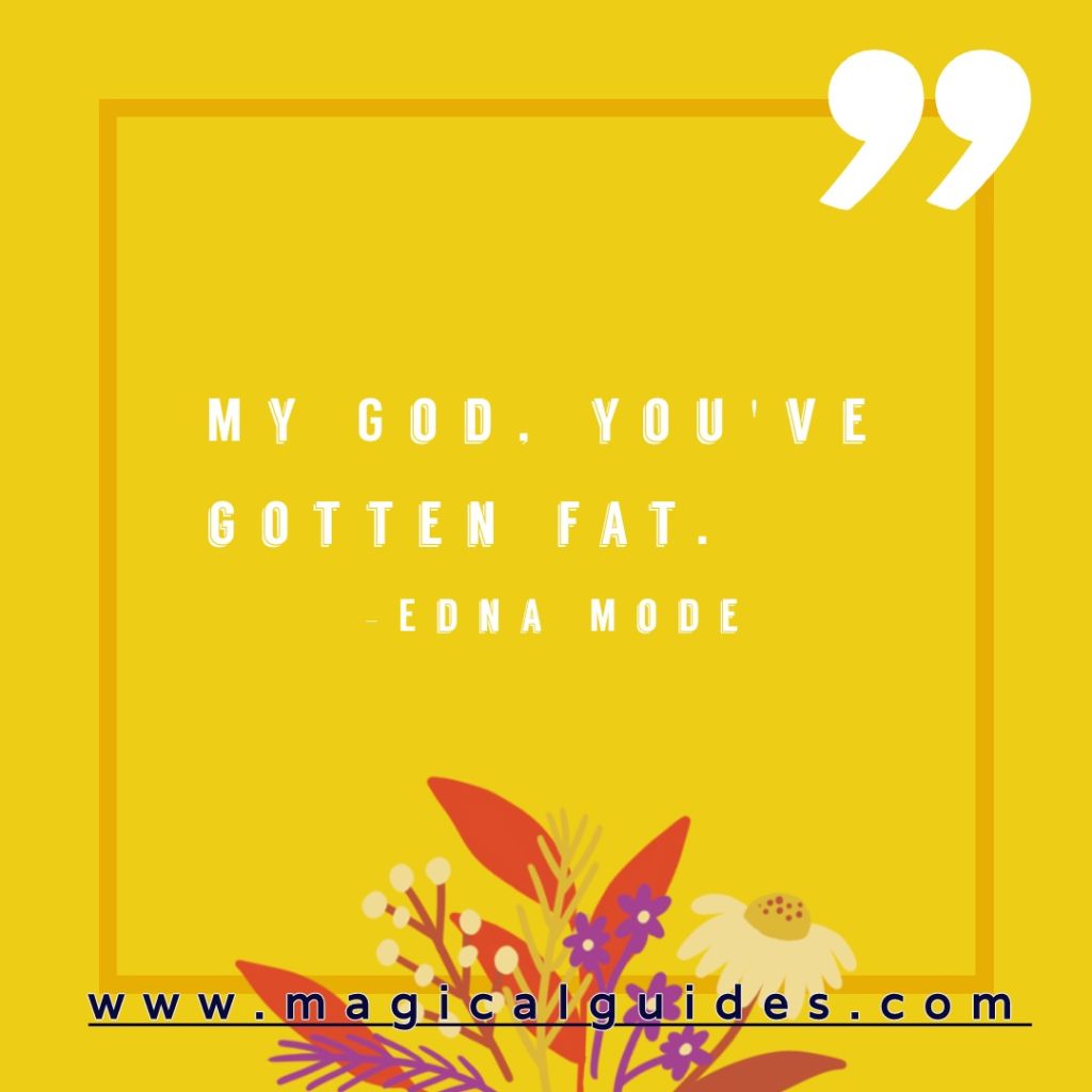 Edna Mode Fat Quote