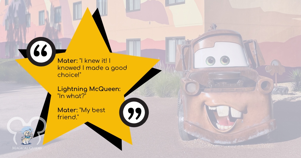 Mater: "I knew it! I knowed I made a good choice!"
      LightningMcQueen: "In what?"
      Mater: "My best friend."